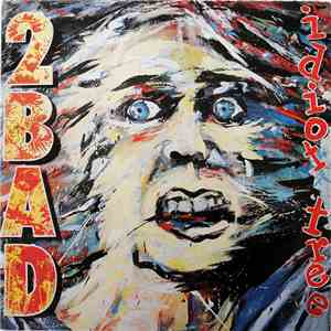 2 Bad - Idiot Tree download free