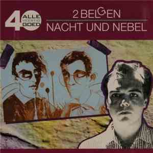 2 Belgen / Nacht Und Nebel - Alle 40 Goed - 2 Belgen / Nacht Und Nebel download free 2 Belgen / Nacht Und Nebel - Alle 40 Goed - 2 Belgen / Nacht Und Nebel download mp3 flac