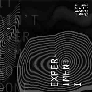 A Place Both Wonderful And Strange - Experiment I download mp3 flac