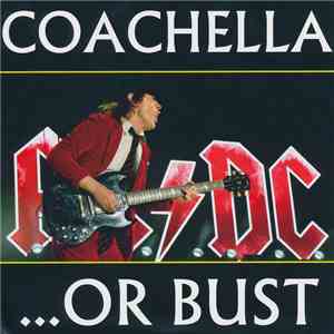 AC/DC - Coachella ...or Bust download free AC/DC - Coachella ...or Bust download mp3 flac