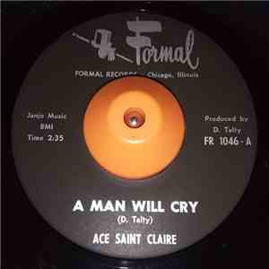 Ace Saint Claire - A Man Will Cry / Let There Be "Just You" download free Ace Saint Claire - A Man Will Cry / Let There Be "Just You" download mp3 flac