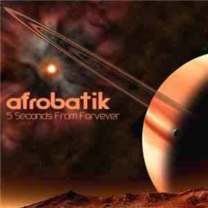 Afrobatik - 5 Seconds From Forever download mp3 flac