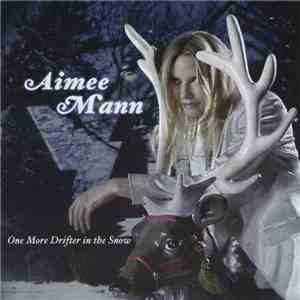 Aimee Mann - One More Drifter In The Snow download free