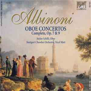 Albinoni, Stefan Schilli, Stuttgart Chamber Orchestra, Nicol Matt - Oboe Concertos Complete, Op. 7 & 9 download free Albinoni, Stefan Schilli, Stuttgart Chamber Orchestra, Nicol Matt - Oboe Concertos Complete, Op. 7 & 9 download mp3 flac