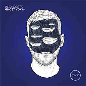 Alex Costa - Ghost Vox EP download free Alex Costa - Ghost Vox EP download mp3 flac