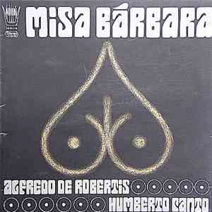 Alfredo De Robertis, Humberto Canto - Misa Bárbara download mp3 flac