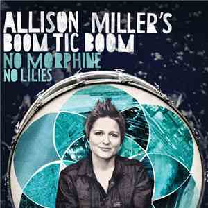 Allison Miller's Boom Tic Boom - No Morphine No Lilies download free