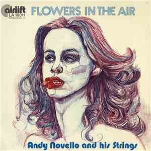 Andy Novello And His Strings - Flowers In The Air download mp3 flac