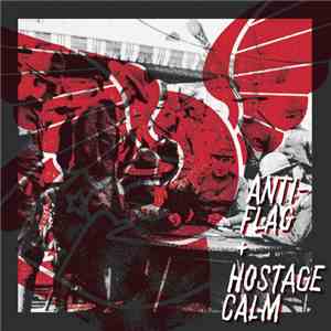 Anti-Flag + Hostage Calm - Hostage Calm / Anti​-​Flag Split 7" download mp3 flac