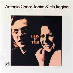 Antonio Carlos Jobim & Elis Regina - Elis & Tom download free Antonio Carlos Jobim & Elis Regina - Elis & Tom download mp3 flac