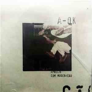 A-OK  - Aprecie Com Moderação download free