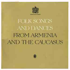 Armenian-Caucasian Folk Ensemble - Folk Songs And Dances From Armenia And The Caucasus download free