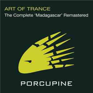 Art Of Trance - The Complete 'Madagascar' Remastered download mp3 flac