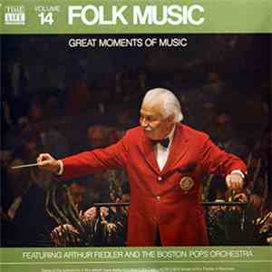 Arthur Fiedler And The Boston Pops Orchestra - Great Moments Of Music, Volume 14: Folk Music download free Arthur Fiedler And The Boston Pops Orchestra - Great Moments Of Music, Volume 14: Folk Music download mp3 flac
