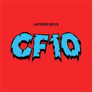 Astroid Boys - CF10 download free Astroid Boys - CF10 download mp3 flac