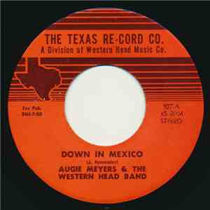 Augie Meyers And The Western Head Band - Down In Mexico / Sun Shines Down On Me In Texas download mp3 flac