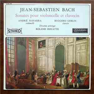 Bach - André Navarra & Ruggero Gerlin - Sonates Pour Violocelle Et Clavecin download free Bach - André Navarra & Ruggero Gerlin - Sonates Pour Violocelle Et Clavecin download mp3 flac