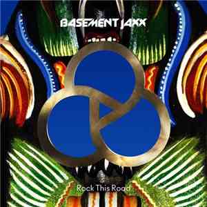 Basement Jaxx - Rock This Road download free Basement Jaxx - Rock This Road download mp3 flac