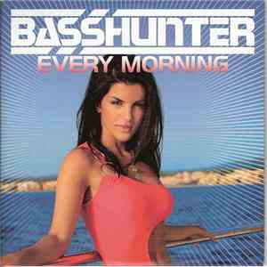 Basshunter - Every Morning download free Basshunter - Every Morning download mp3 flac