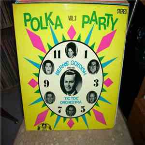 Bernie Goydish And His Tic-Toc Orchestra - Polka Party Vol. 3 download mp3 flac