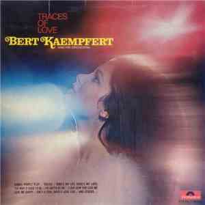 Bert Kaempfert And His Orchestra - Traces Of Love download free Bert Kaempfert And His Orchestra - Traces Of Love download mp3 flac