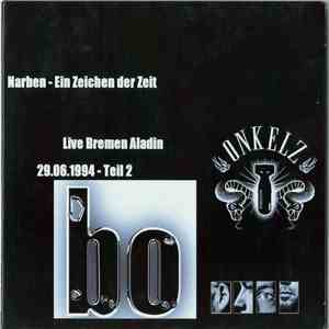 Böhse Onkelz - Narben - Ein Zeichen Der Zeit - Live Bremen Aladin 29.06.1994 - Teil 2 download mp3 flac