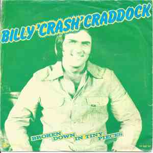 Billy 'Crash' Craddock - Broken Down In Tiny Pieces / Shake It Easy download free