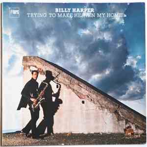 Billy Harper - Trying To Make Heaven My Home download free Billy Harper - Trying To Make Heaven My Home download mp3 flac