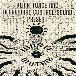 Blink Twice And Behavioral Control Squad Present Waste Matrix - Waste Matrix download free