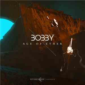 Bobby - Age Of Ether download free Bobby - Age Of Ether download mp3 flac