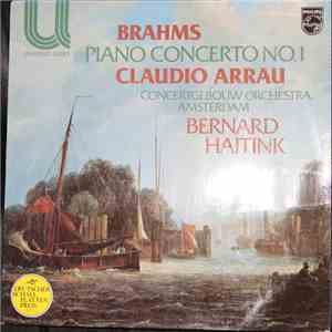 Brahms - Claudio Arrau, Concertgebouw Orchestra, Amsterdam, Bernard Haitink - Piano Concerto No. 1 download mp3 flac