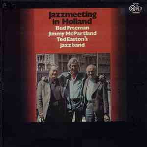 Bud Freeman, Jimmy Mc Partland, Ted Easton's Jazzband - Jazzmeeting In Holland download free