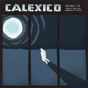 Calexico - Edge Of The Sun download mp3 flac