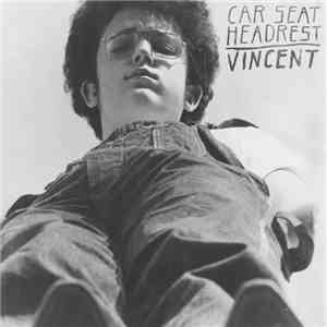 Car Seat Headrest - Vincent download mp3 flac