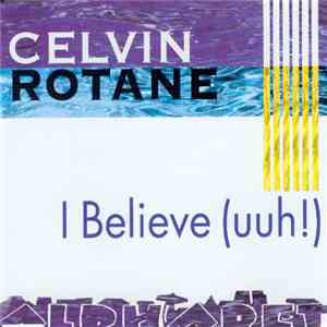 Celvin Rotane - I Believe (Uuh!) download mp3 flac