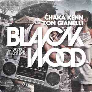 Chaka Kenn Feat. Tom Gianelli - Black Wood download free Chaka Kenn Feat. Tom Gianelli - Black Wood download mp3 flac