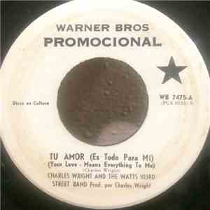 Charles Wright And The Watts 103rd Street Rhythm Band - Tu Amor (Es Todo Para Mi) / Que Puedes Traerme? download free Charles Wright And The Watts 103rd Street Rhythm Band - Tu Amor (Es Todo Para Mi) / Que Puedes Traerme? download mp3 flac
