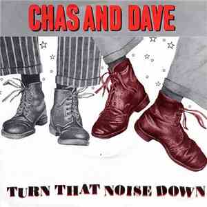 Chas And Dave - Turn That Noise Down download mp3 flac