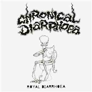 Chronical Diarrhoea - Royal Diarrhoea download free