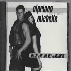Cipriano  Featuring Michelle  - Reach For The Top / Lover Boy download mp3 flac