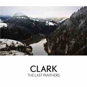 Clark - The Last Panthers download free Clark - The Last Panthers download mp3 flac