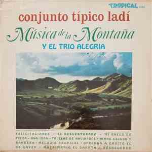 Conjunto Tipico Ladi, Trio Alegria - Música De La Montaña download mp3 flac