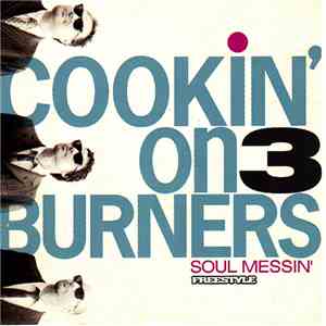 Cookin' On 3 Burners - Soul Messin' download mp3 flac