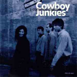 Cowboy Junkies - A Common Disaster download free Cowboy Junkies - A Common Disaster download mp3 flac