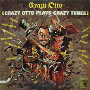 Crazy Otto - Crazy Otto Plays Crazy Tunes download mp3 flac