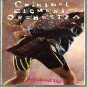 Criminal Element Orchestra - Locked Up download free
