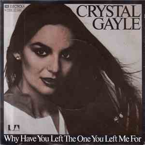Crystal Gayle - Why Have You Left The One You Left Me For download free Crystal Gayle - Why Have You Left The One You Left Me For download mp3 flac