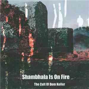 Cult Of Dom Keller - Shambhala Is On Fire download free