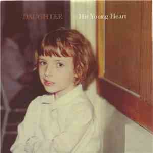 Daughter  - His Young Heart download free