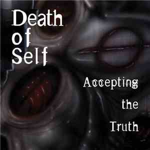 Death Of Self - Accepting The Truth download free Death Of Self - Accepting The Truth download mp3 flac